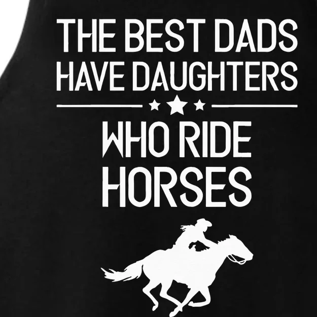 The Best Dads Have Daughters Who Ride Horses Horse Ladies Tri-Blend Wicking Tank