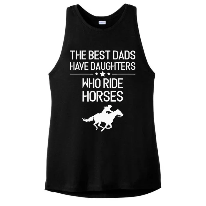 The Best Dads Have Daughters Who Ride Horses Horse Ladies Tri-Blend Wicking Tank