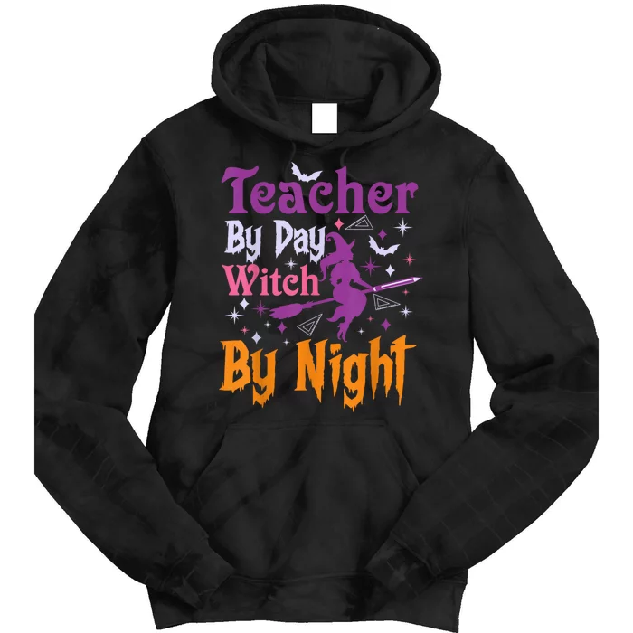 Teacher By Day Witch By Night Halloween Funny Teacher Tie Dye Hoodie