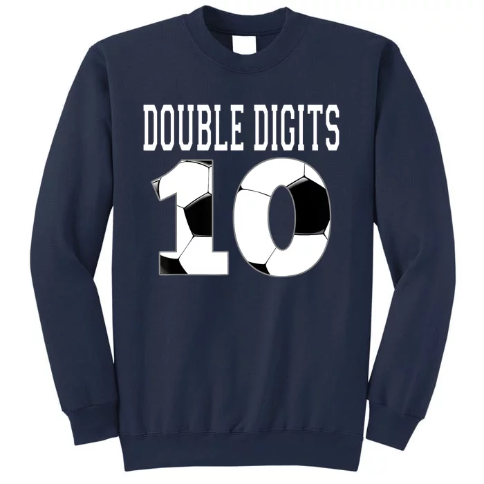 Ten Birthday Double Digits 10th Birthday Soccer Sweatshirt