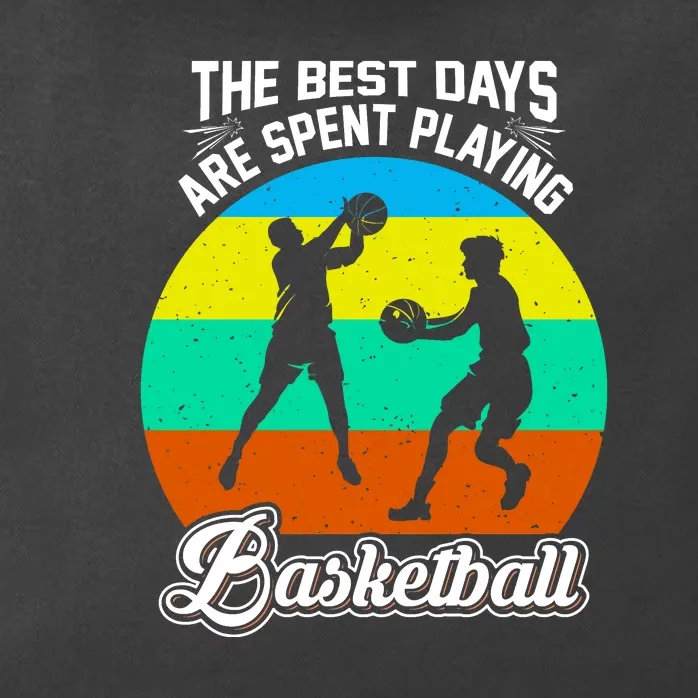 The Best Days Spent Playing Basketball For Basketball Team Sport Bball Zip Tote Bag