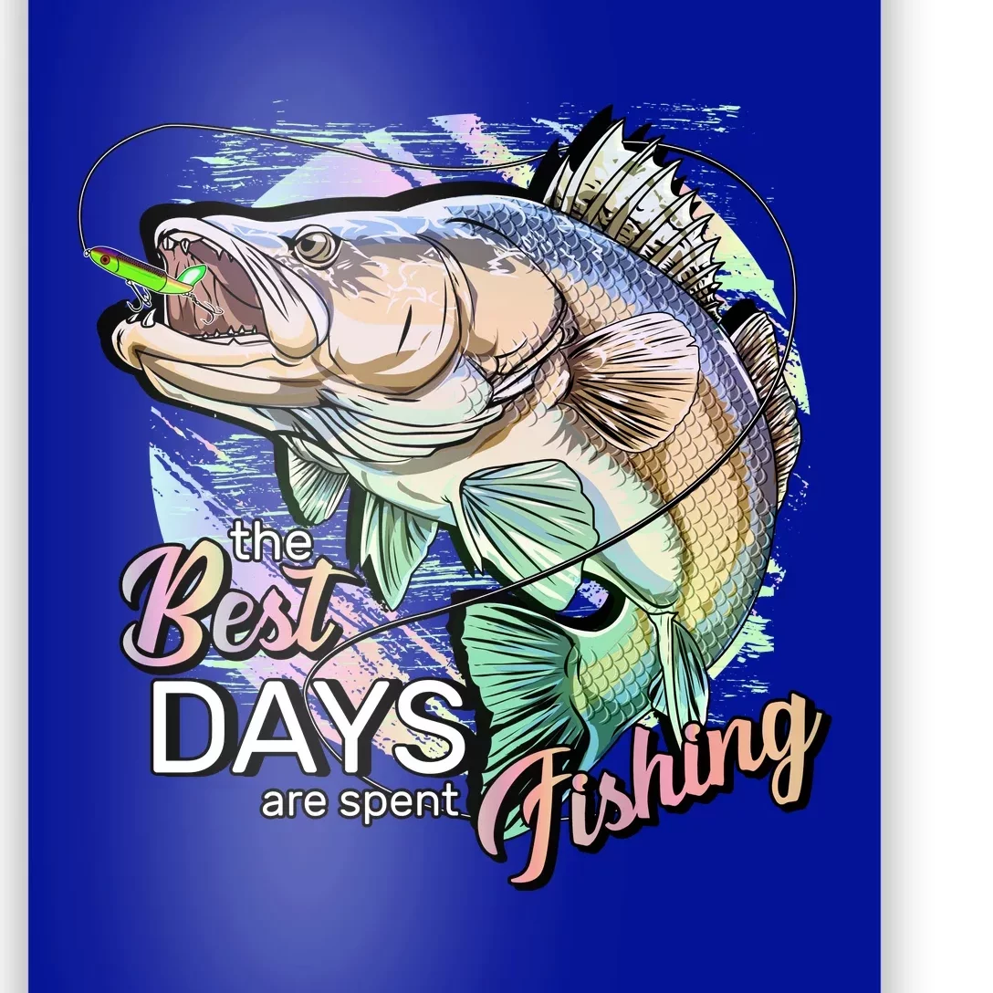 The Best Days Are Spent Fishing Poster