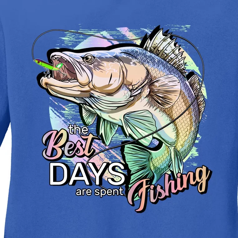 The Best Days Are Spent Fishing Ladies Long Sleeve Shirt