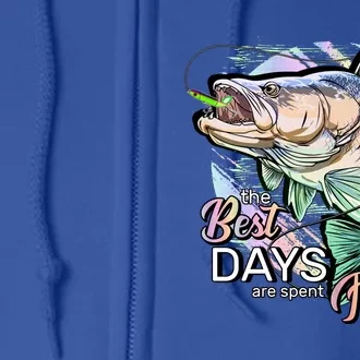 The Best Days Are Spent Fishing Full Zip Hoodie