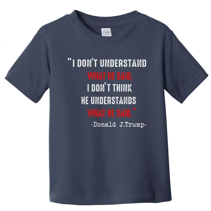 Trump Biden Debate Presidential Debate 2024 Funny Quote Toddler T-Shirt