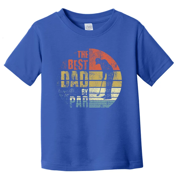 The Best Dad By Par Meaningful Gift Toddler T-Shirt