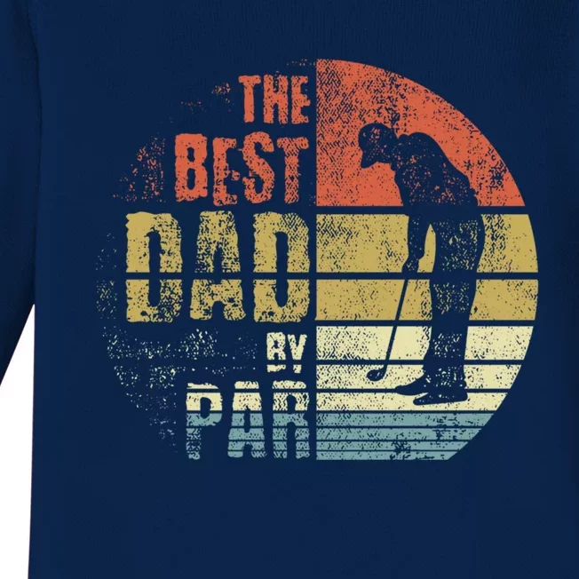 The Best Dad By Par Meaningful Gift Baby Long Sleeve Bodysuit