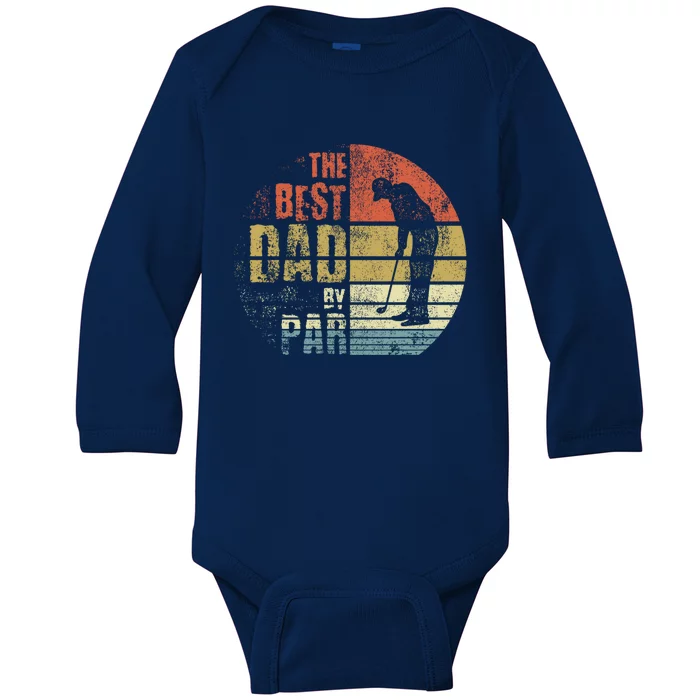 The Best Dad By Par Meaningful Gift Baby Long Sleeve Bodysuit