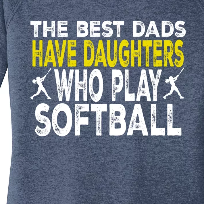 The Best Dads Have Daughters Who Play Softball Dad Daughter Meaningful Gift Women's Perfect Tri Tunic Long Sleeve Shirt