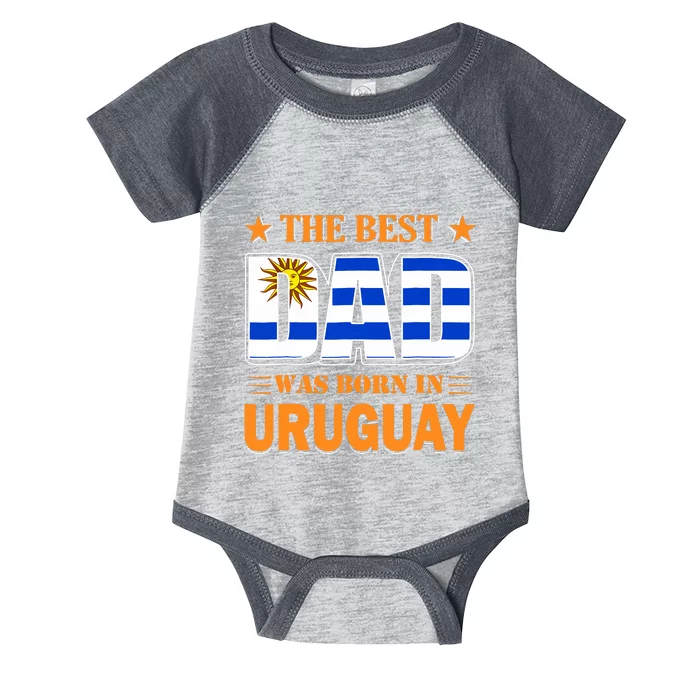 The Best Dad Was Born In Uruguay Infant Baby Jersey Bodysuit