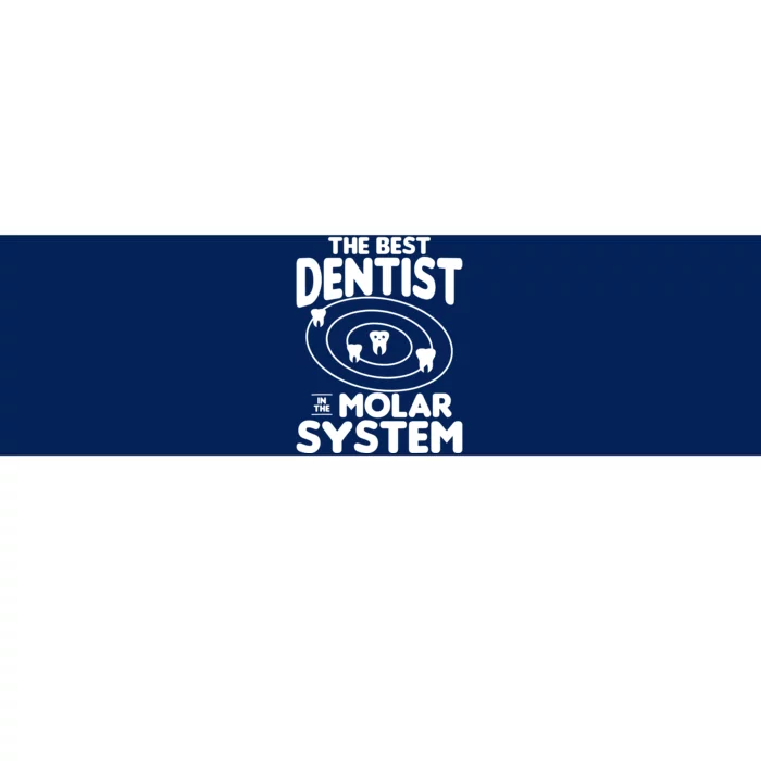 The Best Dentist In The Molar System Dentistry Bumper Sticker