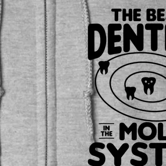 The Best Dentist In The Molar System Dentistry Full Zip Hoodie