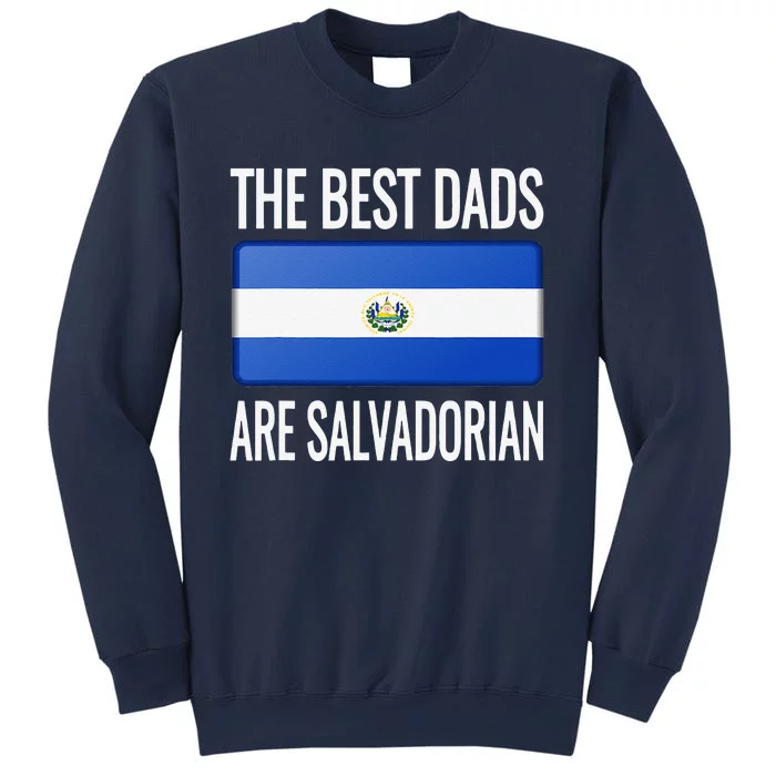 The Best Dads Are Salvadorian El Salvador Flag Sweatshirt