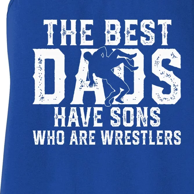 The Best Dads Have Sons Who Are Wrestlers Women's Racerback Tank