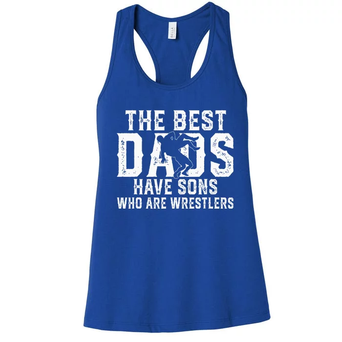 The Best Dads Have Sons Who Are Wrestlers Women's Racerback Tank