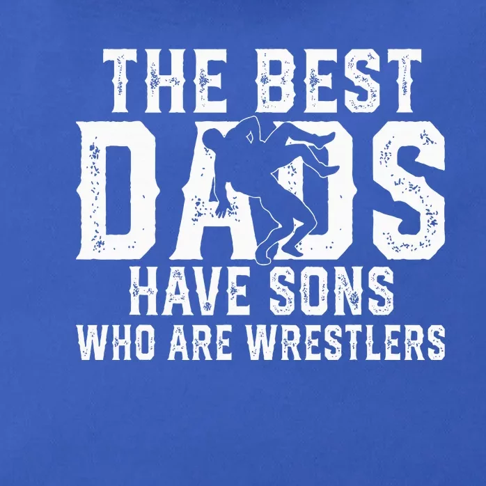 The Best Dads Have Sons Who Are Wrestlers Zip Tote Bag