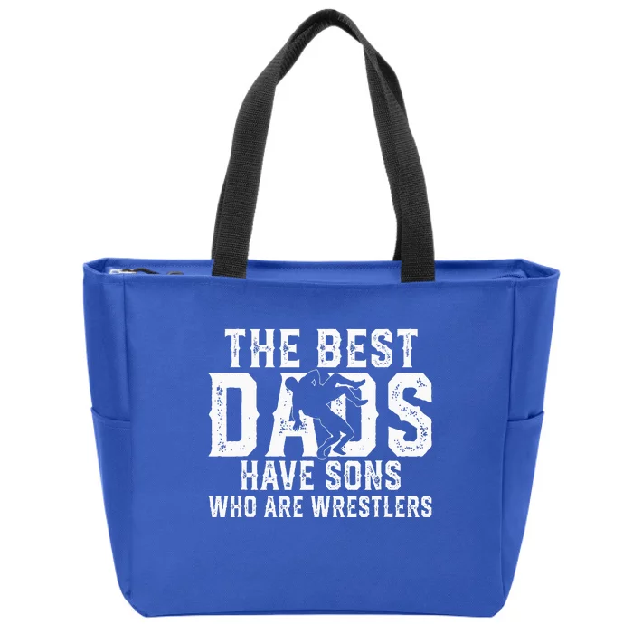 The Best Dads Have Sons Who Are Wrestlers Zip Tote Bag