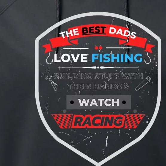 The Best Dad's Love Fishing, Building & Racing Father's Day Performance Fleece Hoodie