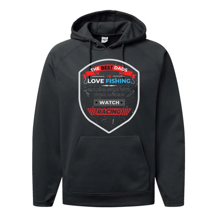 The Best Dad's Love Fishing, Building & Racing Father's Day Performance Fleece Hoodie