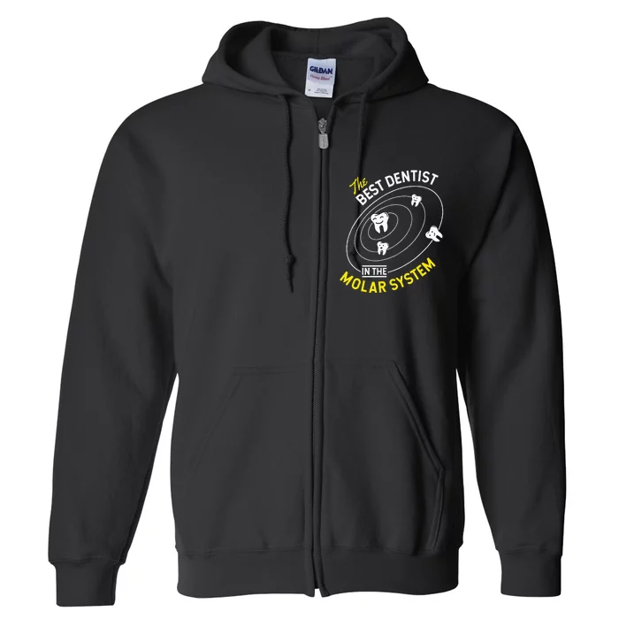 The Best Dentist In The Molar System DDS Dentistry Full Zip Hoodie