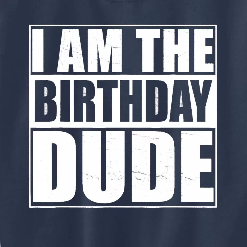 The Birthday Dude | Birthday Party Proud Birthday Dude Kids Sweatshirt