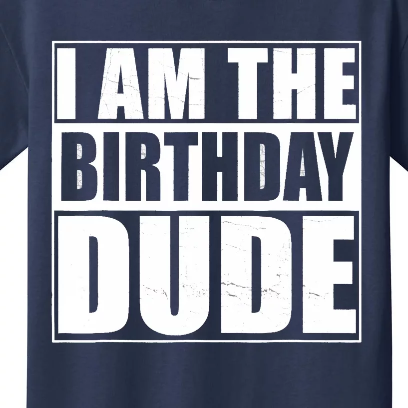 The Birthday Dude | Birthday Party Proud Birthday Dude Kids T-Shirt