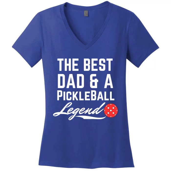 The Best Dad And A Pickleball Legend Funny Fathers Day Gift Women's V-Neck T-Shirt