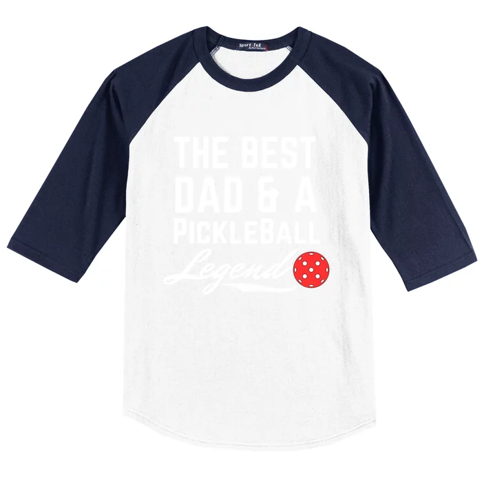 The Best Dad And A Pickleball Legend Funny Fathers Day Gift Baseball Sleeve Shirt