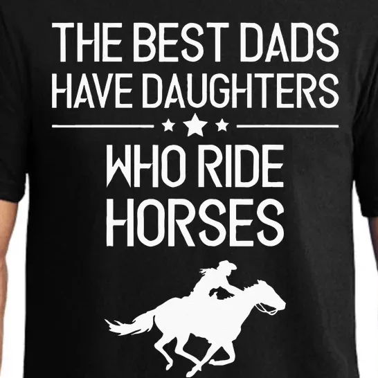 The Best Dads Have Daughters Who Ride Horses Horse Girl Pajama Set