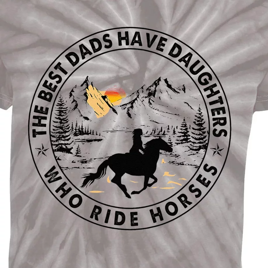 The Best Dads Have Daughters Who Ride Horses Kids Tie-Dye T-Shirt