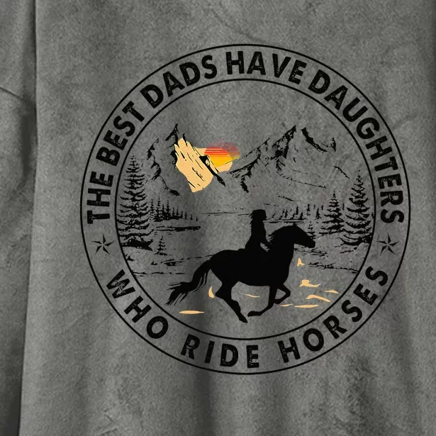 The Best Dads Have Daughters Who Ride Horses Hooded Wearable Blanket