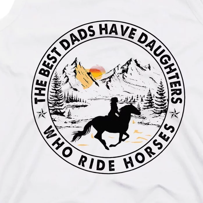 The Best Dads Have Daughters Who Ride Horses Tank Top