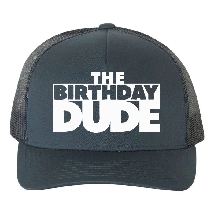 The Birthday Dude Yupoong Adult 5-Panel Trucker Hat