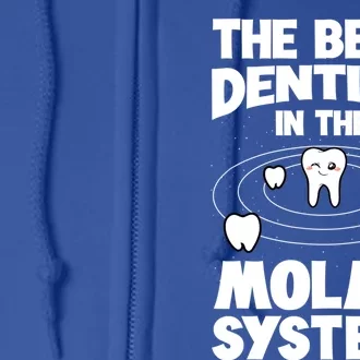 The Best Dentist In The Molar System Dentistry Dental Gift Full Zip Hoodie