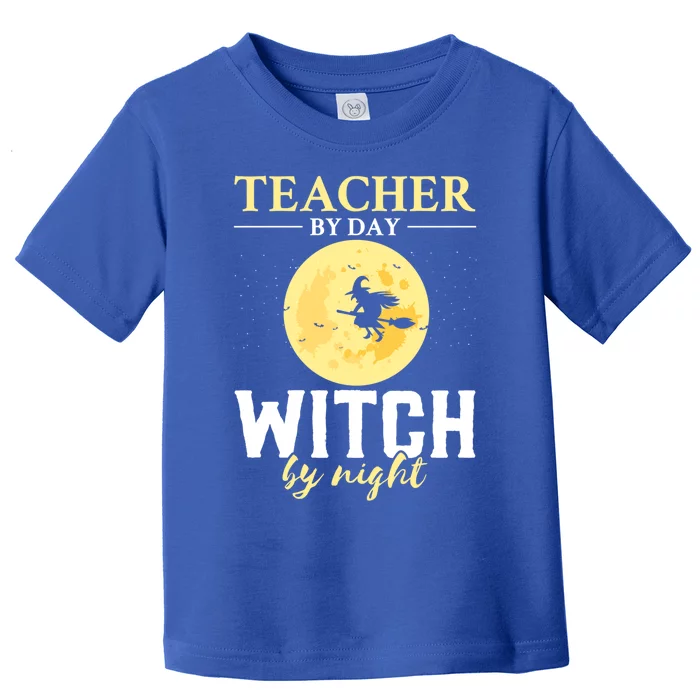 Teacher By Day Witch By Night Eletary School Halloween Gift Toddler T-Shirt