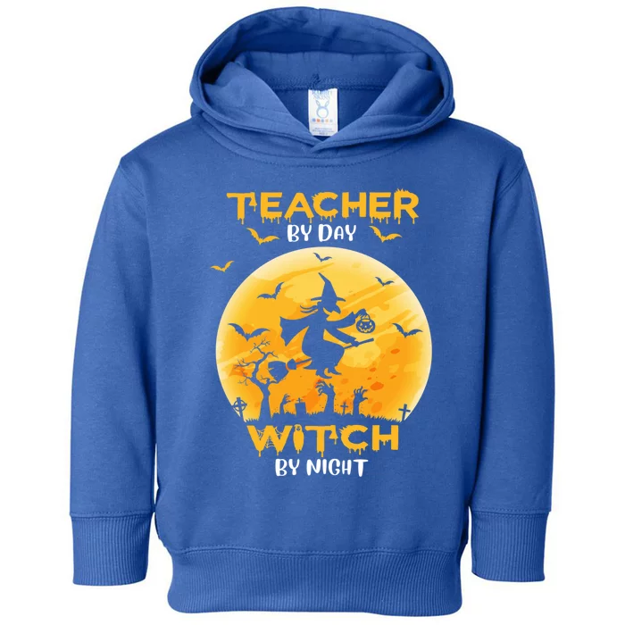 Teacher By Day Witch By Night Funny Funny Gift Halloween Costume Gift Toddler Hoodie