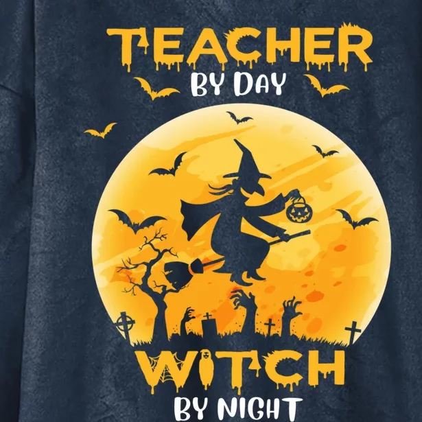 Teacher By Day Witch By Night Funny Funny Gift Halloween Costume Gift Hooded Wearable Blanket