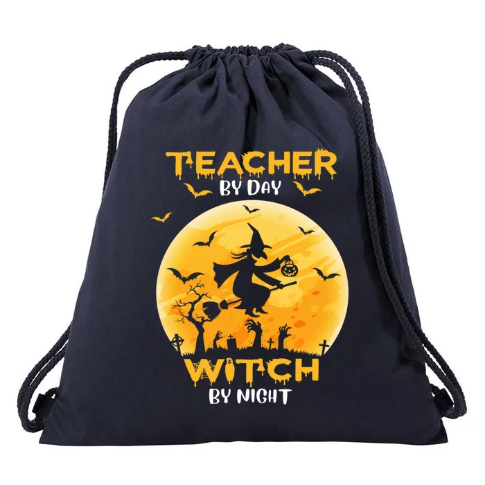 Teacher By Day Witch By Night Funny Funny Gift Halloween Costume Gift Drawstring Bag