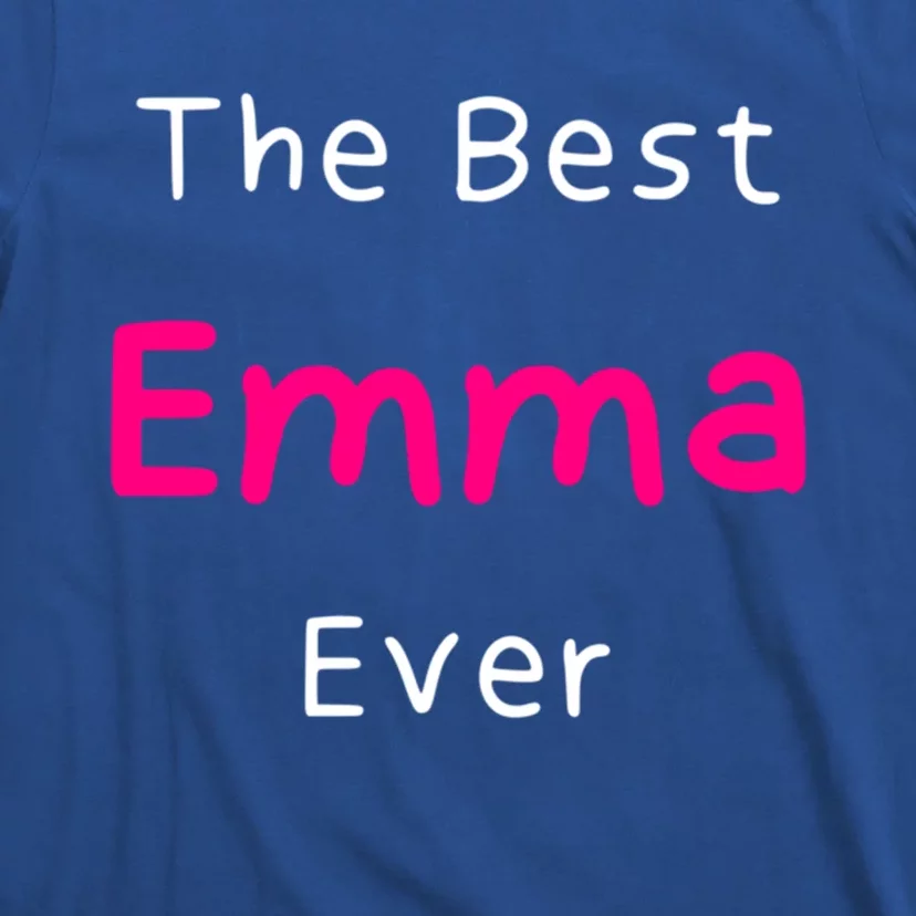 The Best Emma Ever / Funny Quote Named Emma Gift T-Shirt