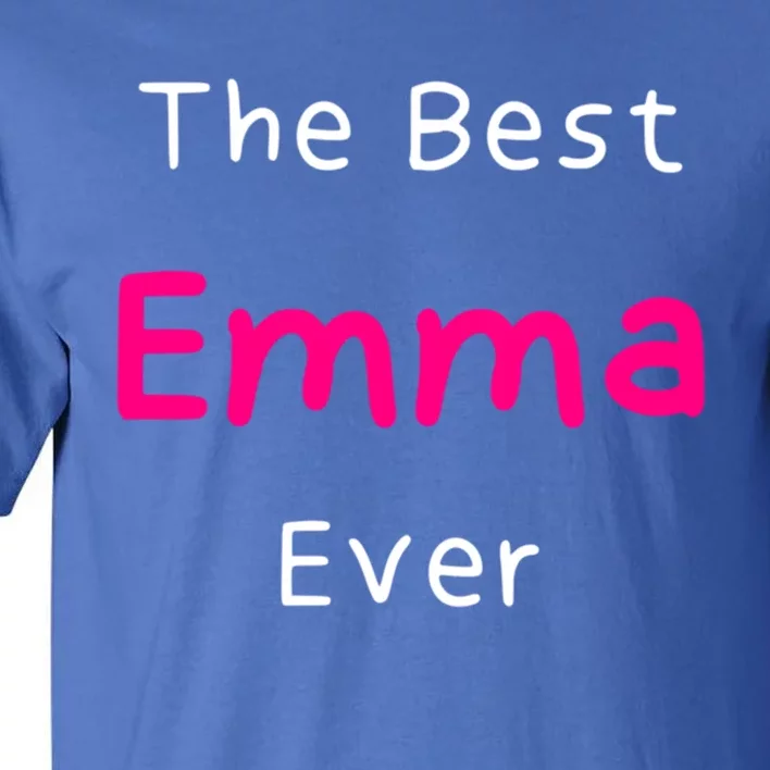 The Best Emma Ever / Funny Quote Named Emma Gift Tall T-Shirt