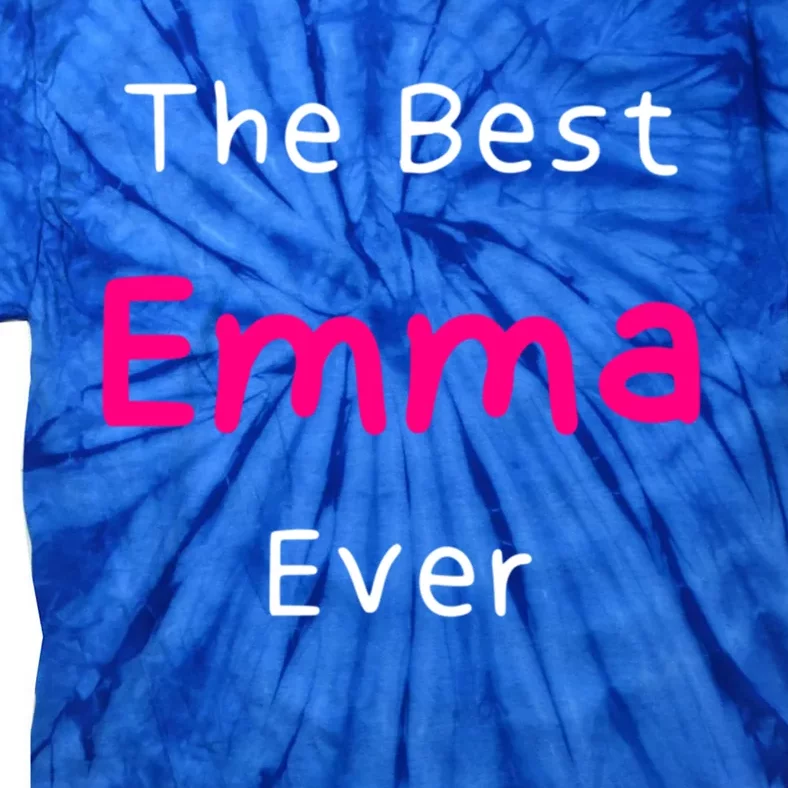 The Best Emma Ever / Funny Quote Named Emma Gift Tie-Dye T-Shirt