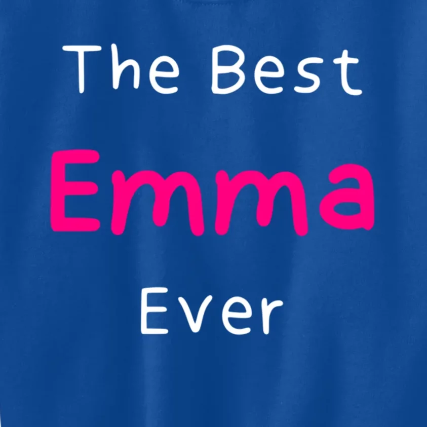 The Best Emma Ever / Funny Quote Named Emma Gift Kids Sweatshirt