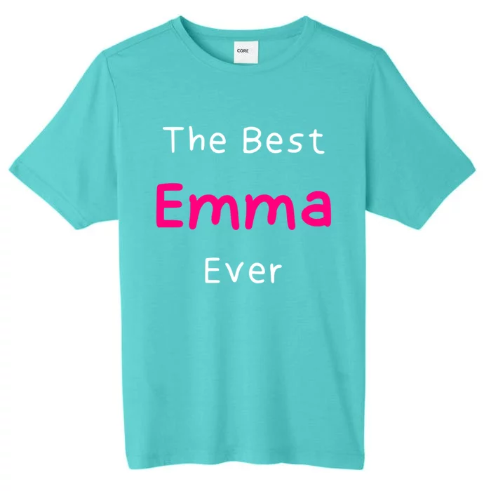 The Best Emma Ever / Funny Quote Named Emma Gift ChromaSoft Performance T-Shirt