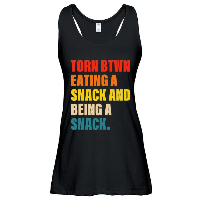 Torn Between Eating A Snack And Being A Snack Ladies Essential Flowy Tank