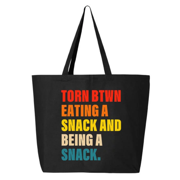 Torn Between Eating A Snack And Being A Snack 25L Jumbo Tote