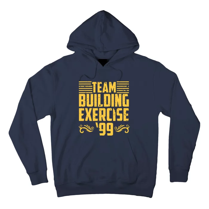 Team Building Exercise 99 Hoodie