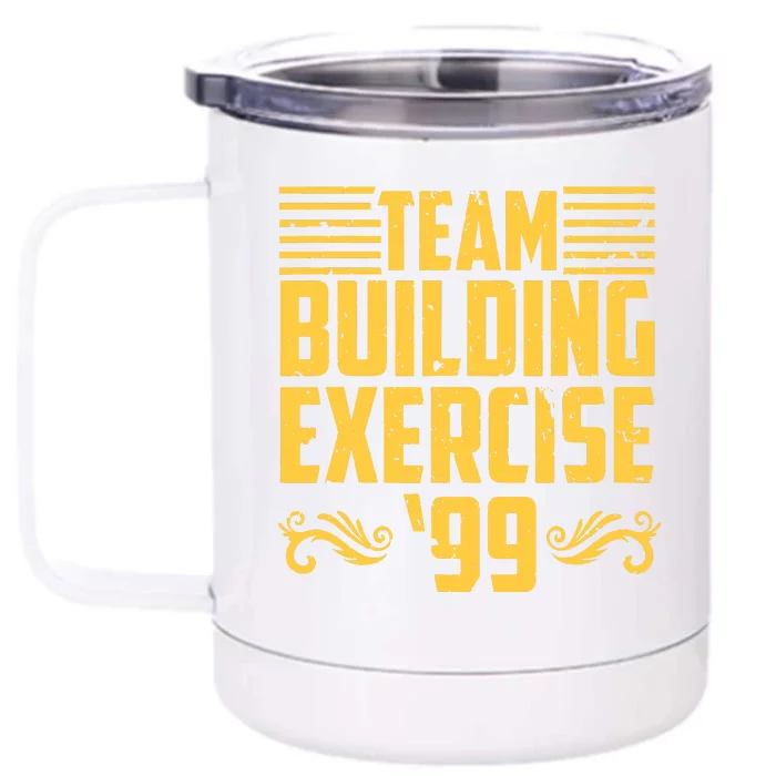 Team Building Exercise 99 Front & Back 12oz Stainless Steel Tumbler Cup