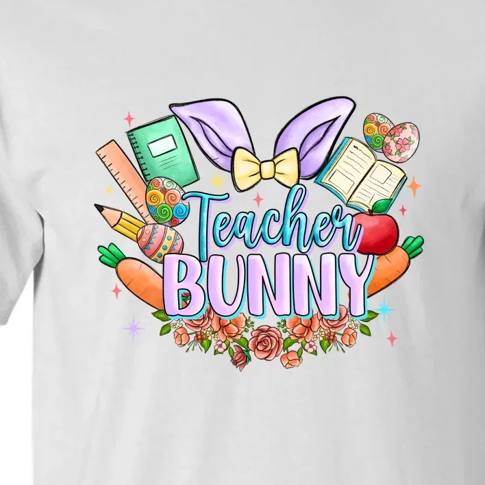 Teacher Bunny Easter Day Gift Easter Egg Floral Tall T-Shirt