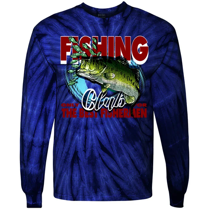 The Best Fishermen Fishing Only Club Tie-Dye Long Sleeve Shirt