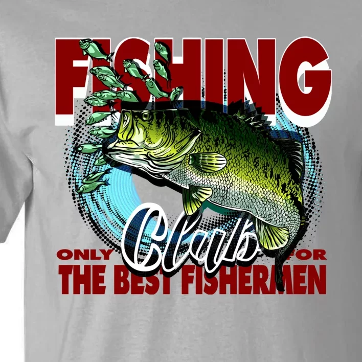 The Best Fishermen Fishing Only Club Tall T-Shirt